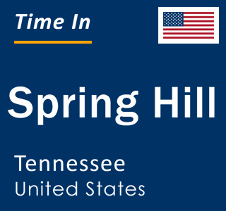 Current local time in Spring Hill, Tennessee, United States
