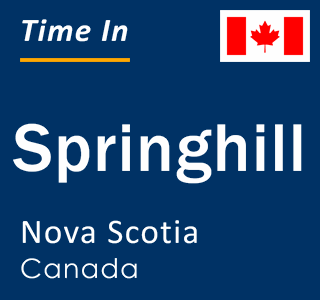 Current time in Springhill, Nova Scotia, Canada