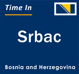 Current local time in Srbac, Bosnia and Herzegovina