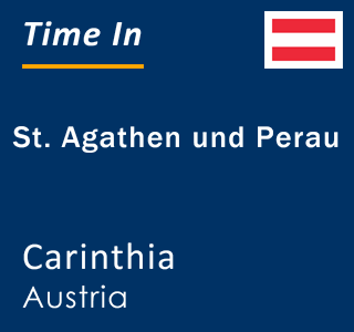 Current local time in St. Agathen und Perau, Carinthia, Austria