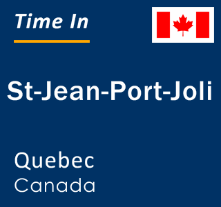 Current local time in St-Jean-Port-Joli, Quebec, Canada