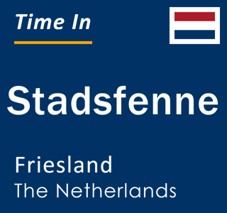 Current local time in Stadsfenne, Friesland, The Netherlands