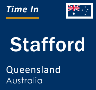 Current local time in Stafford, Queensland, Australia