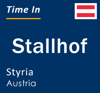 Current local time in Stallhof, Styria, Austria