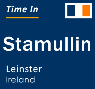 Current local time in Stamullin, Leinster, Ireland