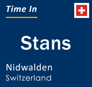 Current local time in Stans, Nidwalden, Switzerland