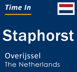 Current local time in Staphorst, Overijssel, The Netherlands