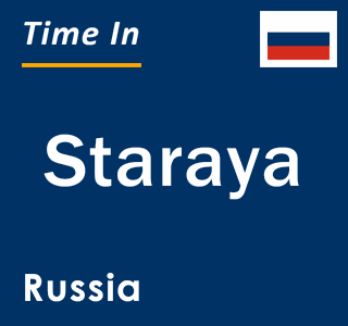 Current local time in Staraya, Russia