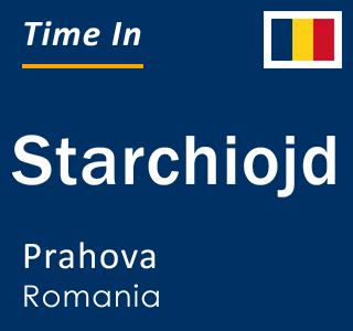 Current local time in Starchiojd, Prahova, Romania