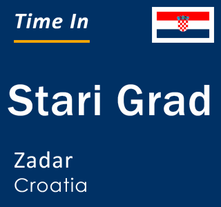Current local time in Stari Grad, Zadar, Croatia