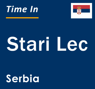 Current local time in Stari Lec, Serbia