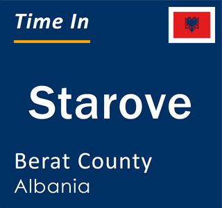 Current local time in Starove, Berat County, Albania