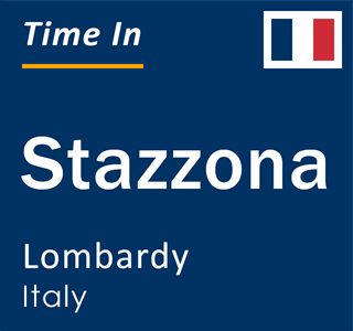 Current local time in Stazzona, Lombardy, Italy