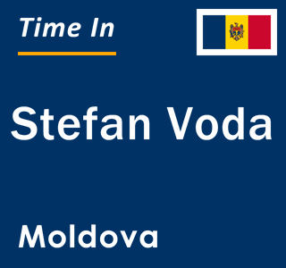 Current local time in Stefan Voda, Moldova