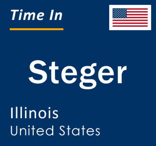 Current local time in Steger, Illinois, United States