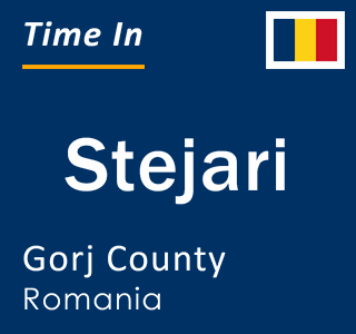 Current local time in Stejari, Gorj County, Romania