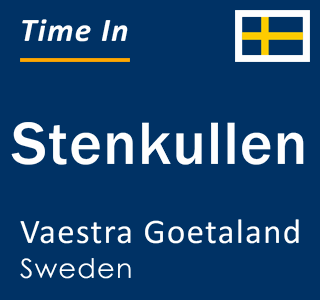 Current local time in Stenkullen, Vaestra Goetaland, Sweden
