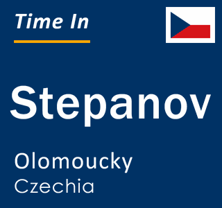 Current local time in Stepanov, Olomoucky, Czechia