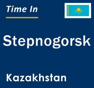 Current local time in Stepnogorsk, Kazakhstan