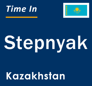 Current local time in Stepnyak, Kazakhstan