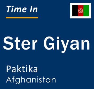 Current local time in Ster Giyan, Paktika, Afghanistan