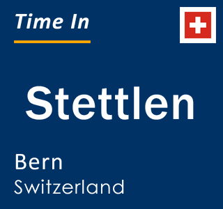 Current local time in Stettlen, Bern, Switzerland