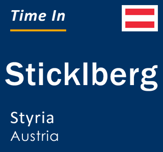 Current local time in Sticklberg, Styria, Austria