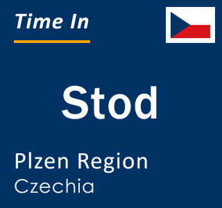 Current local time in Stod, Plzen Region, Czechia