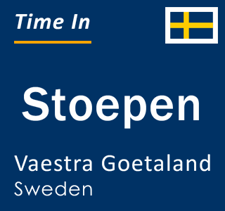 Current local time in Stoepen, Vaestra Goetaland, Sweden