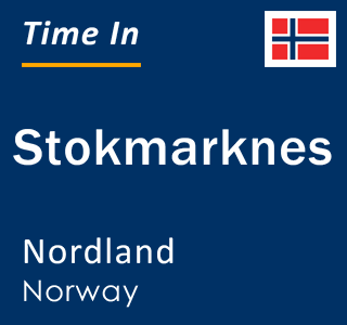 Current time in Stokmarknes, Nordland, Norway