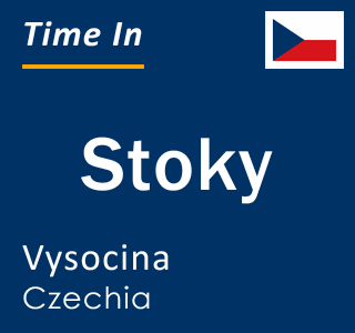 Current local time in Stoky, Vysocina, Czechia