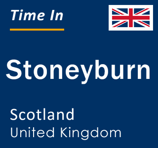 Current local time in Stoneyburn, Scotland, United Kingdom