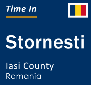 Current local time in Stornesti, Iasi County, Romania