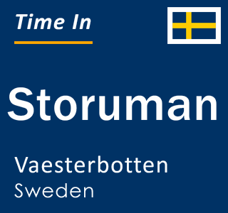 Current local time in Storuman, Vaesterbotten, Sweden