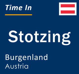 Current local time in Stotzing, Burgenland, Austria
