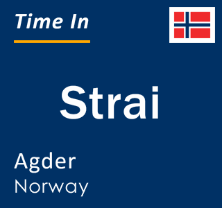 Current local time in Strai, Agder, Norway