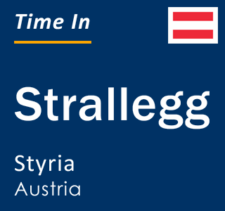 Current local time in Strallegg, Styria, Austria