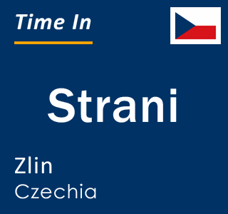 Current local time in Strani, Zlin, Czechia