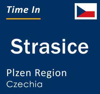 Current local time in Strasice, Plzen Region, Czechia