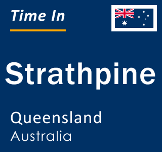 Current local time in Strathpine, Queensland, Australia