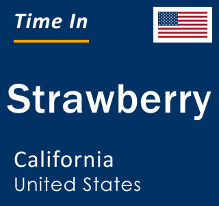 Current local time in Strawberry, California, United States