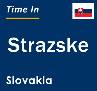 Current local time in Strazske, Slovakia