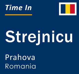 Current local time in Strejnicu, Prahova, Romania
