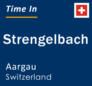 Current local time in Strengelbach, Aargau, Switzerland