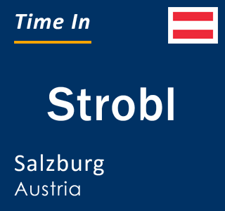 Current local time in Strobl, Salzburg, Austria