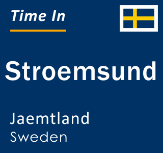 Current local time in Stroemsund, Jaemtland, Sweden