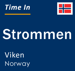 Current local time in Strommen, Viken, Norway