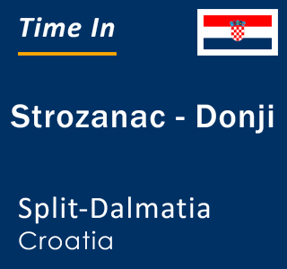 Current local time in Strozanac - Donji, Split-Dalmatia, Croatia