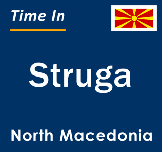 Current time in Struga, North Macedonia