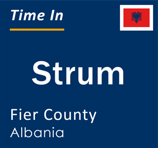 Current local time in Strum, Fier County, Albania